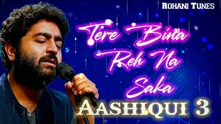 Download lagu Tere Bina Reh Na Saka | Aashiqui 3 | Arijit Singh | New Hindi Hear Touching Song | Ruhani Tunes mp3 Download lagu Tere Bina Reh Na Saka | Aashiqui 3 | Arijit Singh | New Hindi Hear Touching Song | Ruhani Tunes mp3