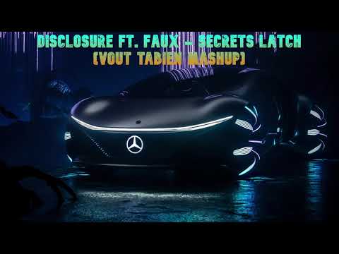 Disclosure ft. Faux - Secrets Latch [VOUT TABIEN MASHUP]