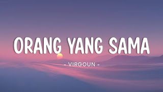 Download lagu Virgoun - Orang Yang Sama (Lyrics Video) mp3 Download lagu Virgoun - Orang Yang Sama (Lyrics Video) mp3