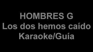 Los dos hemos caído, Karaoke de Hombres G