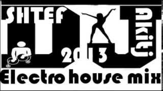 Dj Shtef and Dj Akitj - Electro house mix 2013