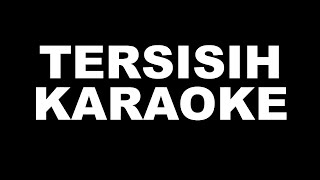 Download lagu TERSISIH KARAOKE mp3