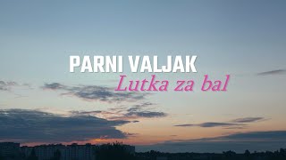 Lutka Za Bal Music Video