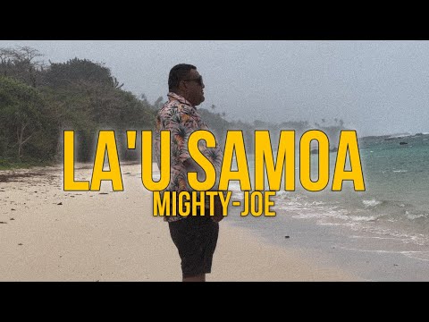 MIGHTY-JOE - LA’U SAMOA (Official Music Video)