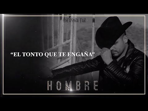 Espinoza Paz - El Tonto Que Te Engaña (Álbum Hombre)