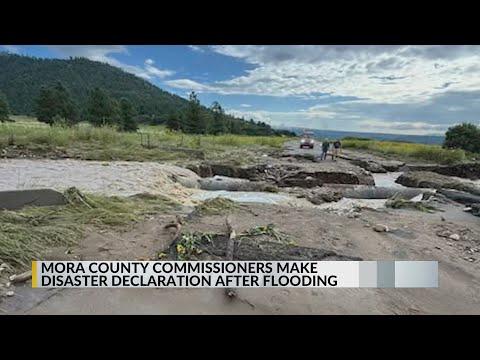 Mora County Commissioners Make Disaster Declaration After Flooding