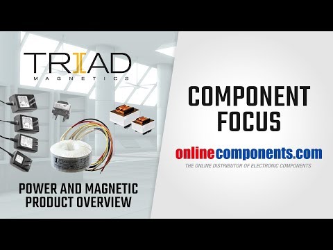 Component Focus: Triad Magnetics Products Overview