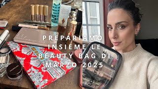 PREPARIAMO INSIEME LE MAKE-UP BAG DI MARZO 2025 || Antonella Paglino #marzo2025