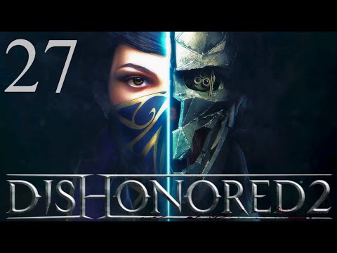 Back in Time to Fix Plumbing | Dishonored 2 | PS5 Part 27