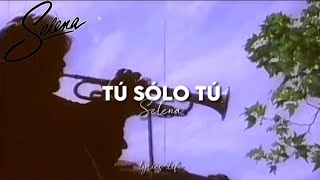 Selena - Tú Sólo Tú (Letra w/ English Lyrics)