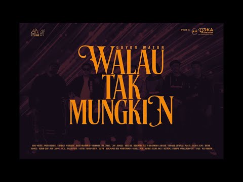 GuyonWaton - Walau Tak Mungkin (Official Music Video)