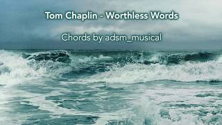 Tom Chaplin - 'Worthless Words' with chords and lyrics