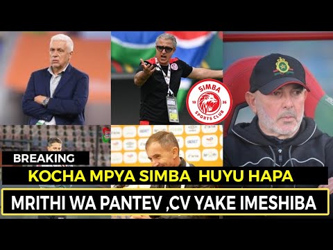 🔴#Live BREAKING HUYU HAPA KOCHA MPYA SIMBA MRITHI WA PANTEV ,CV YAKE IMESHIBA