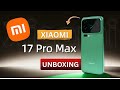 Xiaomi 17 Pro Max Unboxing Price In UK Review Release Date In UK
