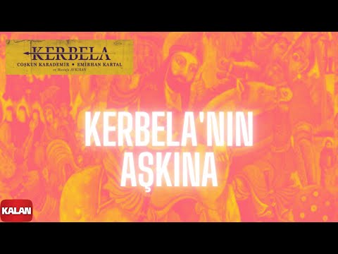 Coşkun Karademir & Emirhan Kartal - Kerbela'nın Aşkına I Kerbela © 2014 Kalan Müzik