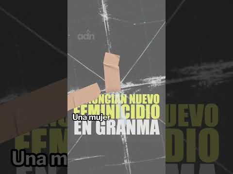 Denuncian nuevo feminicidio en Granma