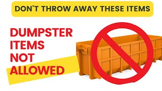 Things You Should Never Put In A Dumpster | Dumpster Rental FAQs