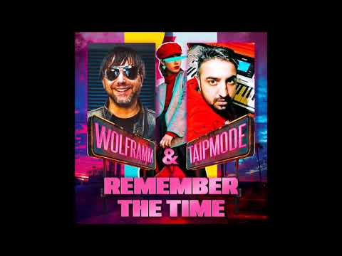 Wolframm & Taipmode - Remember The Time