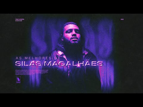 TRAP GOSPEL 2023 - 1 HORA das melhores de Silas Magalhães (ATUALIZADO)