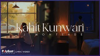 TJ Monterde - Kahit Kunwari | Lyric Video