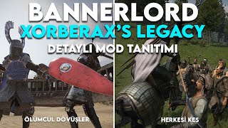 BANNERLORD Xorberax's Legacy DETAYLI MOD TANITIMI