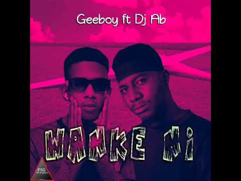 Geeboy ft Dj Ab - Wanke Ni (Official Audio)