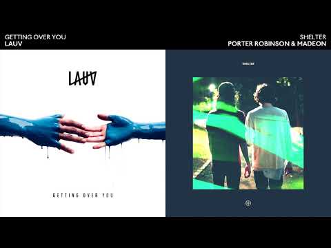 SHELTER OVER YOU - Lauv / Porter Robinson & Madeon (Mashup)