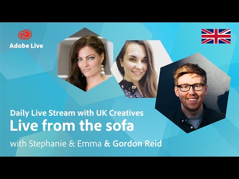 Live from the sofa with Stephanie, Emma & Gordon Reid | Adobe Live