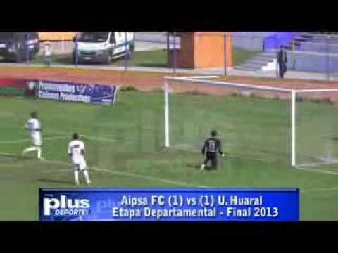 Aipsa FC (1) - (4) vs (3) - (1) U.  Huaral - Final Departamental 2013.