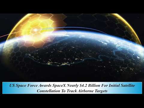 US Space Force Awa SpaceX Nearly $4.2B For Initial Satellite ...