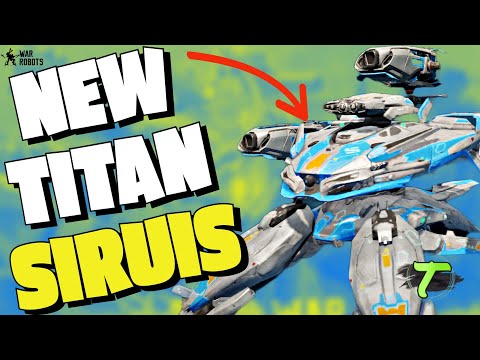 New Titan Sirius Titan Weapons & Module Gameplay [WR] War Robots