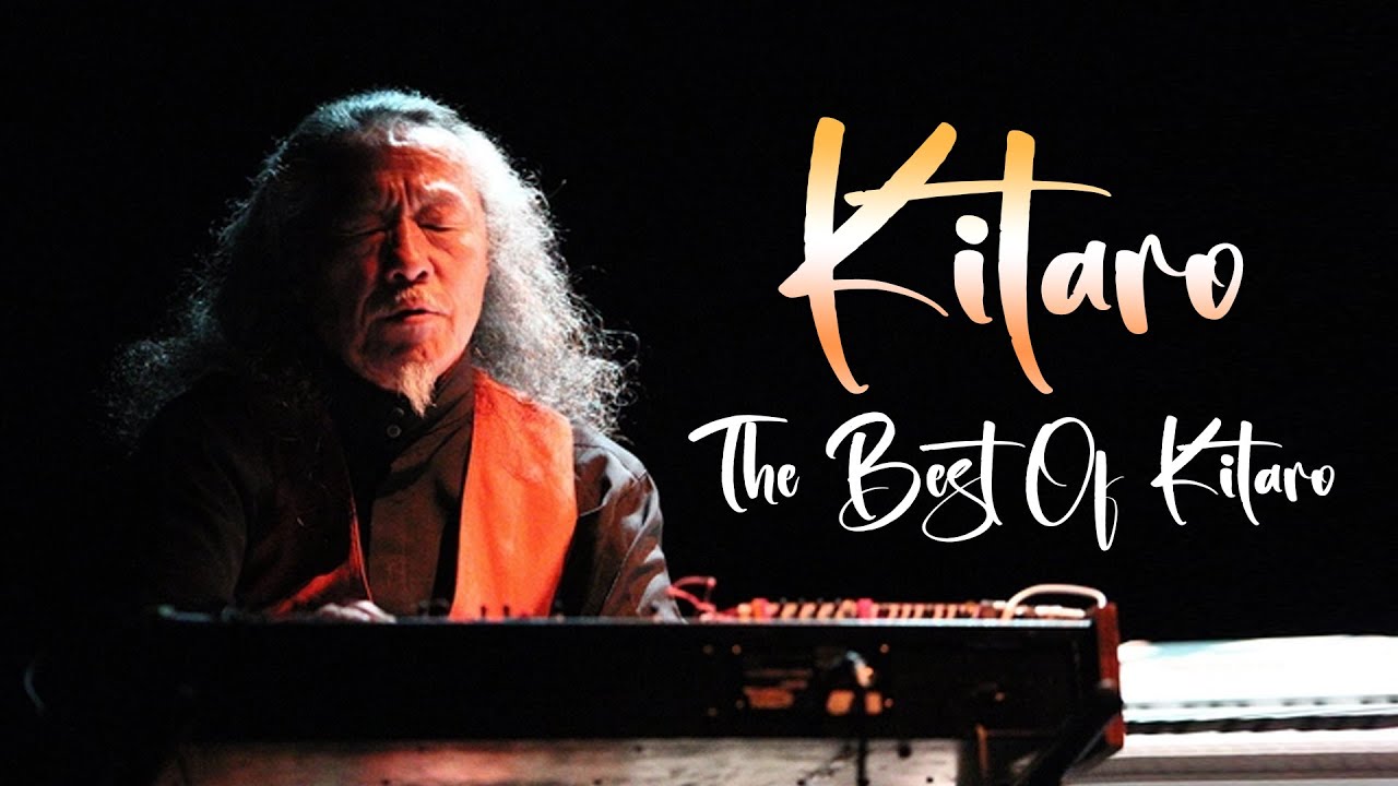 Kitaro Greatest Hits ~ Kitaro The Best Of Full Album 2024 ~ The best of Kitaro music