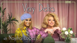 Very Delta #89 “Are You Mami And Papi Like Me?” (w/ Naysha Lopez)