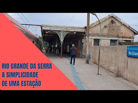 Rio Grande da Serra: A Simplicidade de Uma Estação - Linha 10 Turquesa - CPTM