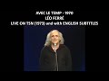 Avec le temps - Léo Ferré - 1970 - Live on TSN (Swiss French TV - 1973) -  with English Subtitles