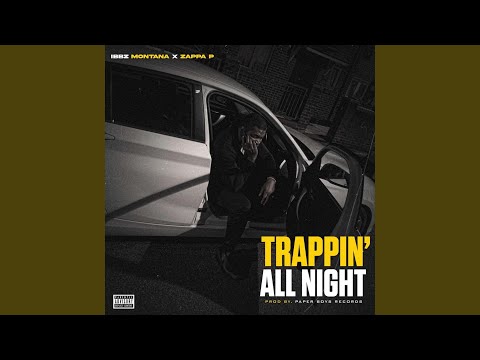 Trappin' all night (feat. Zappa P)