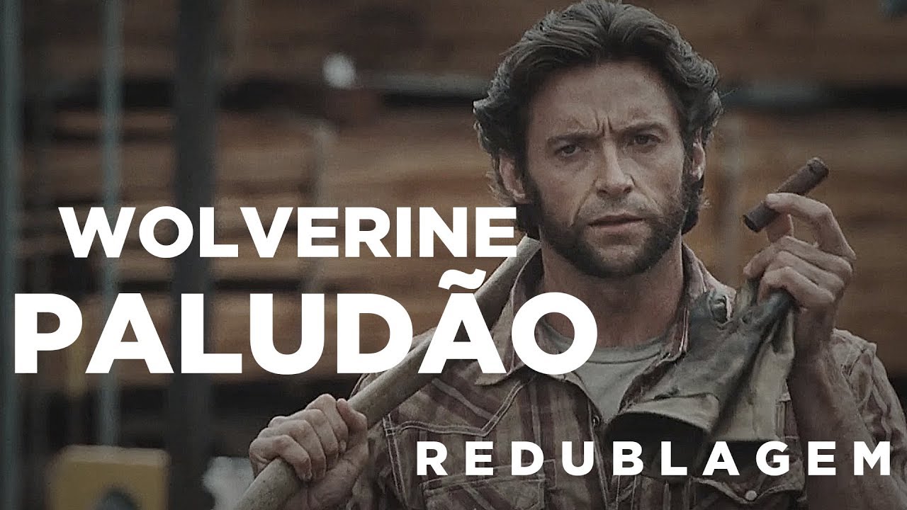 Wolverine Paludão (Paródia Redublagem)
