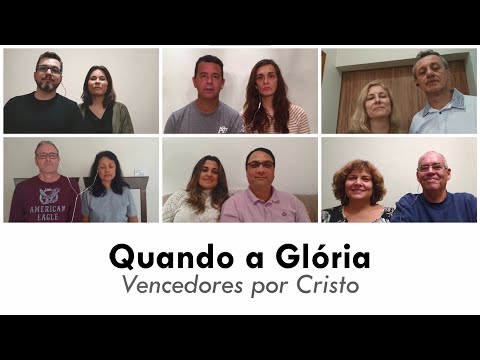 Quando a glória - Vencedores por Cristo