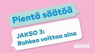 Pientä säätöä: Rohkea voittaa aina