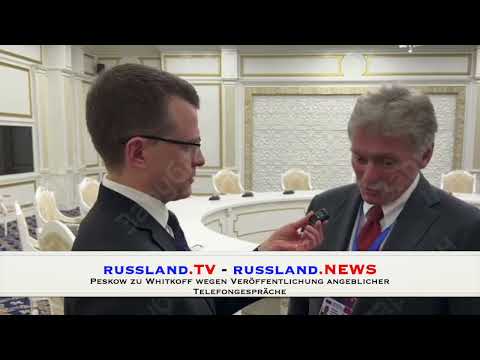 Peskow zu Whitkoff wegen Veröffentlichung angeblicher Telefongespräche