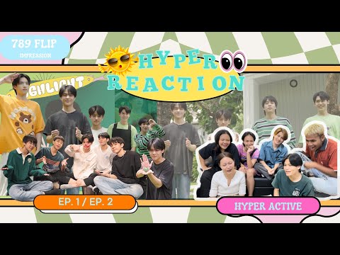 789 FLIP IMPRESSION EP.1-2 | HYPERACTIVE Reaction