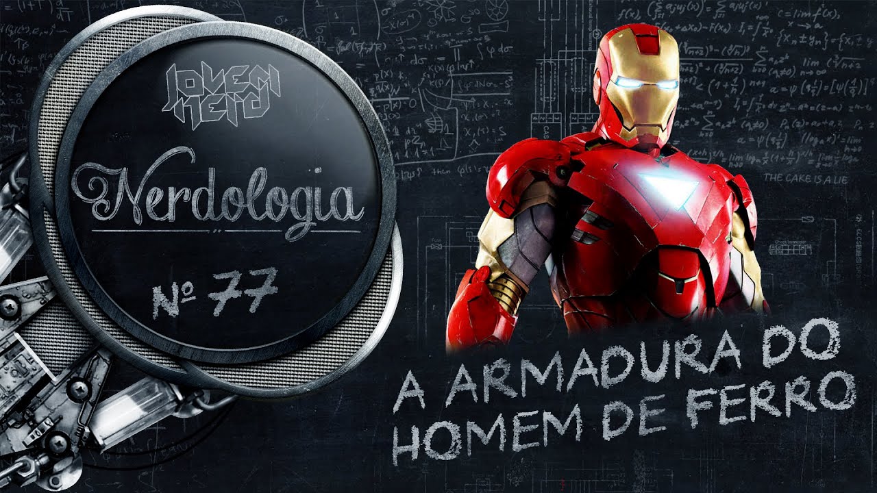 A Armadura do Homem de Ferro | Nerdologia