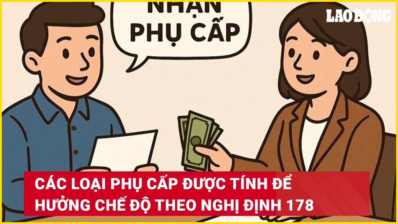 Các loại phụ cấp được tính để hưởng chế độ theo Nghị định 178