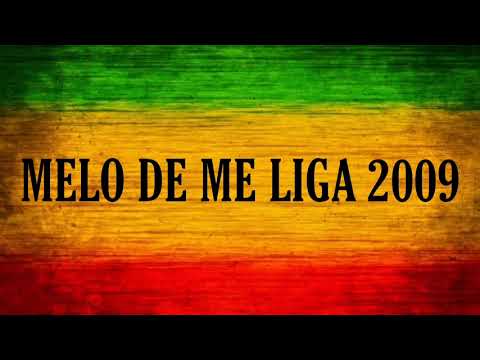 Melo de Me Liga 2009 ( Limpo )
