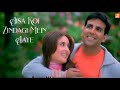 Aisa Koi Zindagi Mein Aaye Dosti Friends Forever Akshay Kareena Lara Bobby Deol