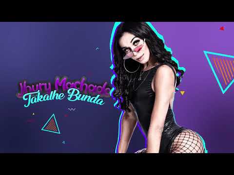 TAKALHE BUNDA - JHURY MACHADO (VERÃO 2019)