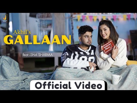 Gallaan (Full Video) Akhil | Bob | Isha Sharma | New Punjabi Song ...