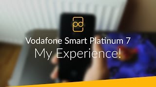 Vodafone Smart Platinum 7 - My Experience!