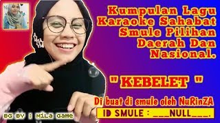 Download lagu KEBELET Cover Smule Karaoke Tanpa Vockal Bagian Cowok Duet Bareng NuRinZA mp3 Download lagu KEBELET Cover Smule Karaoke Tanpa Vockal Bagian Cowok Duet Bareng NuRinZA mp3
