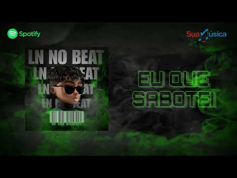LN NO BEAT - EU QUE SABOTEI (FEAT. MC MR BIM, MC PRISCILA)